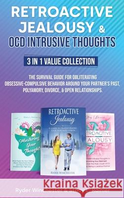Retroactive Jealousy & OCD Intrusive Thoughts 3 in 1 Value Collection: The Survival Guide For Obliterating Obsessive-Compulsive Behavior Around Your P Ryder Winchester Stacy L. Rainier 9781953543998 Stacy L. Rainier - książka