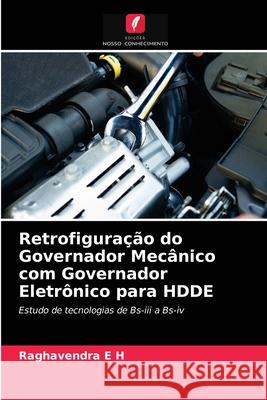 Retrofiguração do Governador Mecânico com Governador Eletrônico para HDDE E. H., Raghavendra 9786203674538 Edicoes Nosso Conhecimento - książka