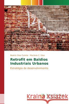 Retrofit em Baldios Industriais Urbanos Correia Beatriz Silva 9783841711847 Novas Edicoes Academicas - książka