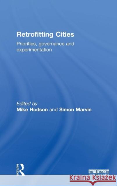 Retrofitting Cities: Priorities, Governance and Experimentation  9781138775879 Taylor & Francis Group - książka