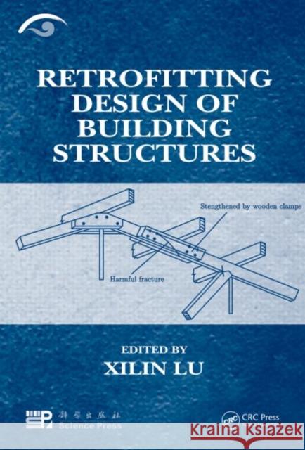 Retrofitting Design of Building Structures Xilin Lu 9781420091786 CRC Press - książka