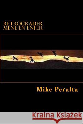 Retrograder Mene En Enfer Mike Peralta 9781495364587 Createspace - książka