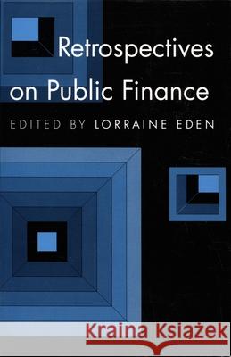 Retrospectives on Public Finance Eden, Lorraine 9780822311027 Duke University Press - książka