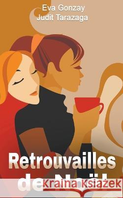 Retrouvailles de Noel Judit Tarazaga Eva Gonzay  9798215319086 Judit Tarazaga - książka