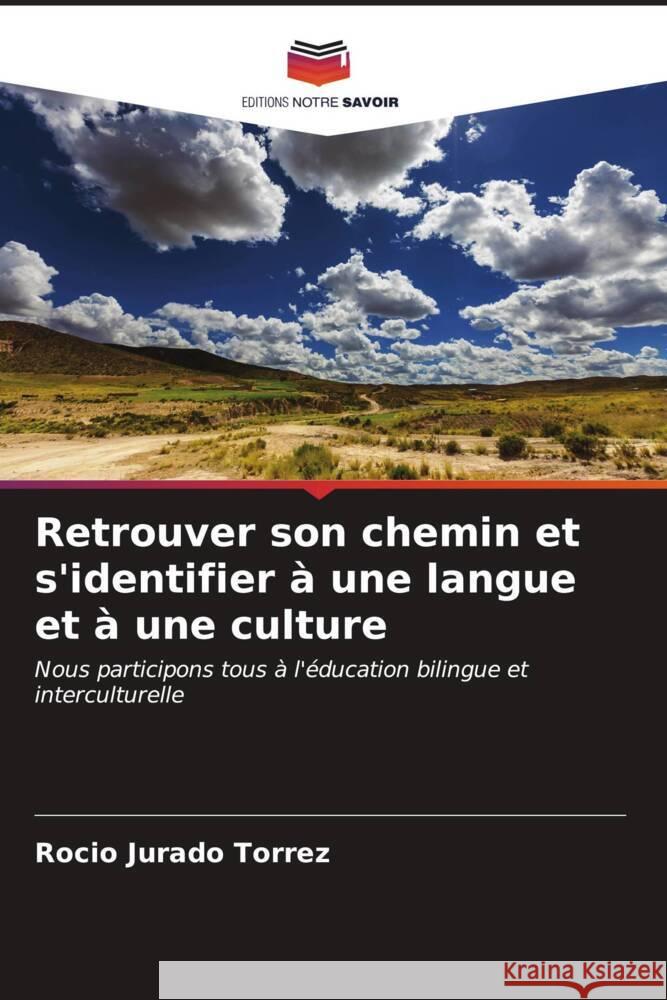 Retrouver son chemin et s'identifier ? une langue et ? une culture Rocio Jurad 9786207067718 Editions Notre Savoir - książka