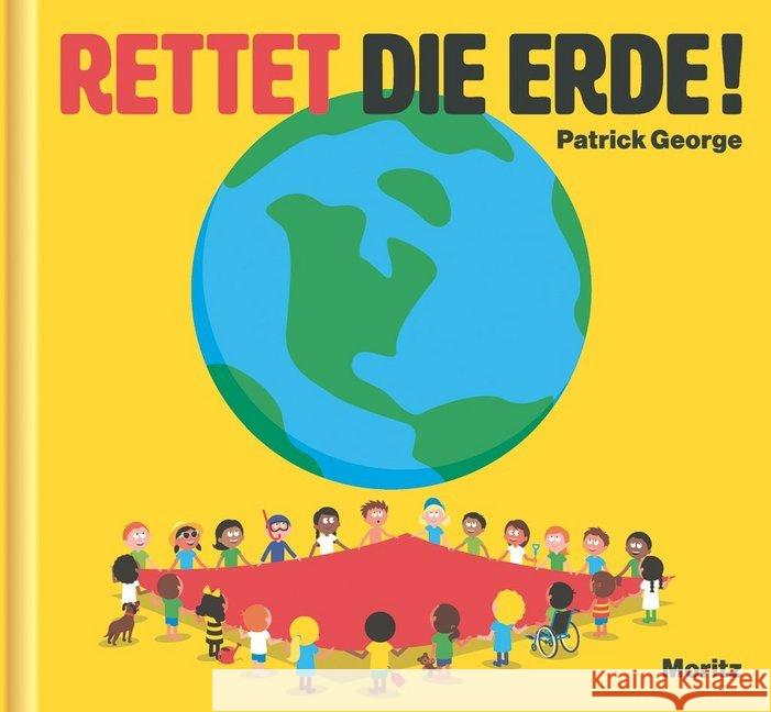 Rettet die Erde! : Bilderbuch mit transparenter Folie George, Patrick 9783895653926 Moritz - książka