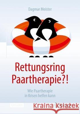 Rettungsring Paartherapie?!: Wie Paartherapie in Krisen Helfen Kann Dagmar Meister 9783662672785 Springer - książka