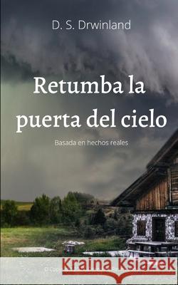Retumba la Puerta del Cielo D S Drwinland 9798465774512 Independently Published - książka