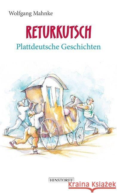 Returkutsch : Plattdeutsche Geschichten Mahnke, Wolfgang 9783356022339 Hinstorff - książka