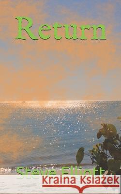 Return Steve Elliott 9798538265619 Independently Published - książka