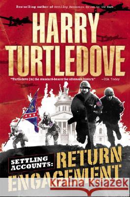 Return Engagement (Settling Accounts, Book One) Harry Turtledove 9780345464057 Del Rey Books - książka