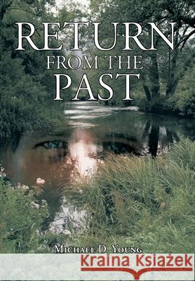 Return from the Past Michael D. Young 9781463419455 Authorhouse - książka