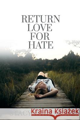 Return Love For Hate Sunil Sachwani 9781636064628 Notion Press - książka