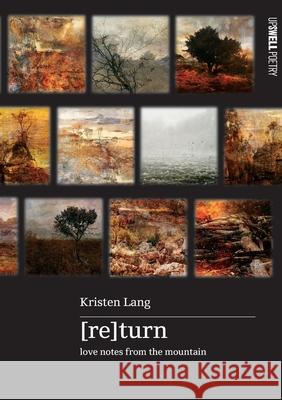 [re]turn: love notes from the mountain Kristen Lang 9781763733190 Upswell Publishing - książka