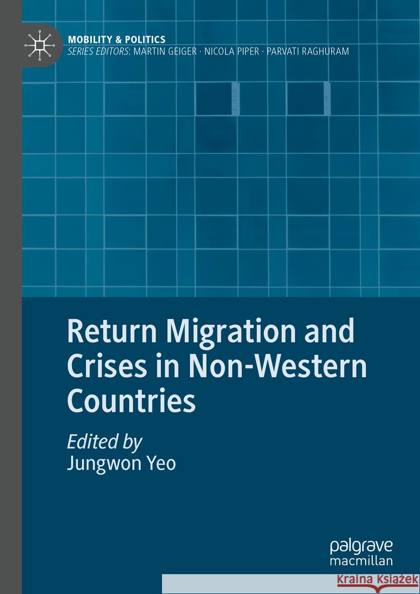 Return Migration and Crises in Non-Western Countries Jungwon Yeo 9783031535611 Palgrave MacMillan - książka