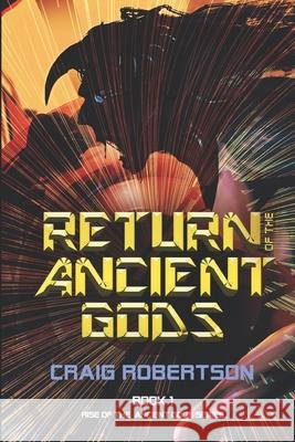 Return of the Ancient Gods Craig Robertson 9780999774267 Imagine-It Publishing - książka