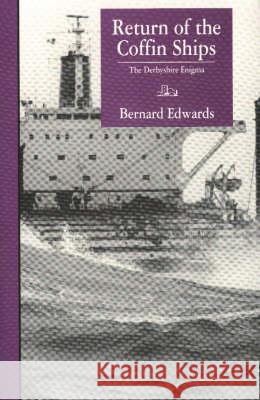 Return of the Coffin Ships-And The Derbyshire Enigma Edwards, Bernard 9781883283193 Brick Tower Press - książka