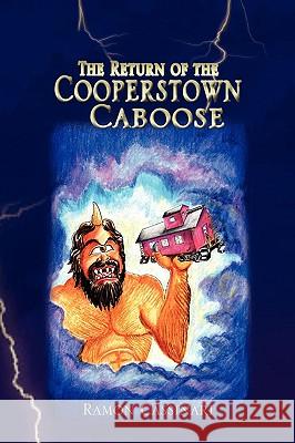 Return of the Cooperstown Caboose Ramon Cassinari 9781441532794 Xlibris Corporation - książka