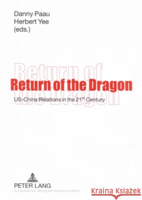 Return of the Dragon: Us-China Relations in the 21 St Century Paau, Danny S. 9783631535233 Peter Lang GmbH - książka