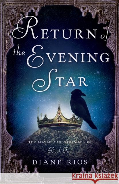 Return of the Evening Star: Book 2 in Silver Mountain Series Diane Rios 9781631525452 She Writes Press - książka