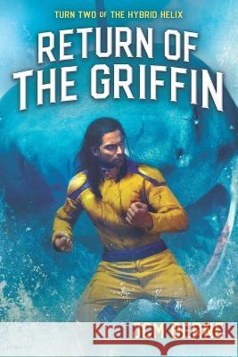 Return of The Griffin: A Superhero Space Opera Fantasy Jcm Berne 9781734917048 Gnost House - książka