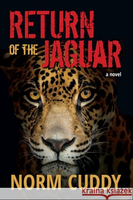Return of the Jaguar Norm Cuddy Maureen Phillips 9780995868908 Chester House Press - książka