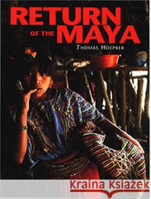 RETURN OF THE MAYA Thomas Hoepker 9781899235810 DEWI LEWIS PUBLISHING - książka