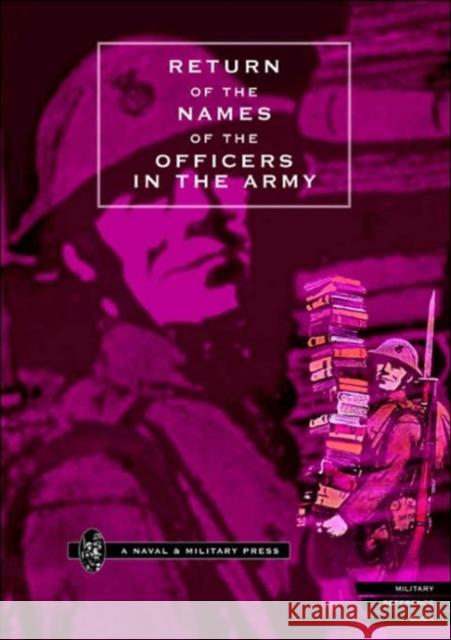 Return of the Names of the Officers in the Army Who Receive Pensions for the Loss of Limbs, or for Wounds Etc. Naval & Military Press 9781843421726 Naval & Military Press Ltd - książka