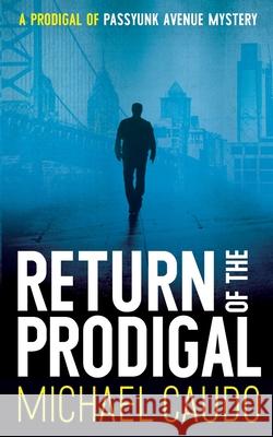 Return of the Prodigal Michael Caudo 9781737298809 Tasker Morris Ventures - książka
