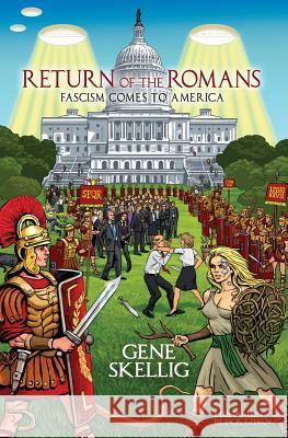 Return of the Romans: Fascism comes to America Williams, Rand 9780987864529 Flea Circus Books - książka