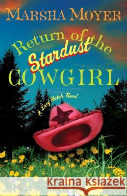 Return of the Stardust Cowgirl Marsha Moyer 9780307351555 Three Rivers Press (CA) - książka