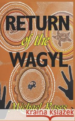 Return of the Wagyl Michael John Lowry Michael Roses 9780975099841 Retail Advisory Service - książka