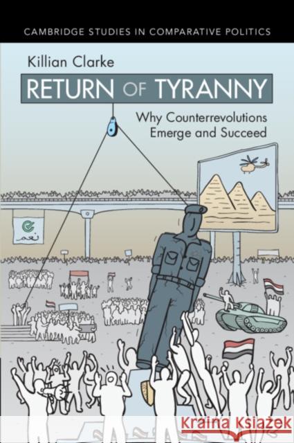 Return of Tyranny: Why Counterrevolutions Emerge and Succeed Killian (Georgetown University, Washington DC) Clarke 9781009646871 Cambridge University Press - książka