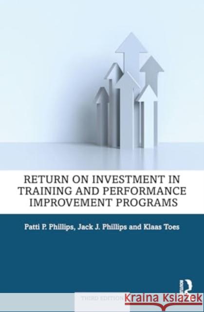 Return on Investment in Training and Performance Improvement Programs Klaas Toes 9781032754048 Taylor & Francis Ltd - książka