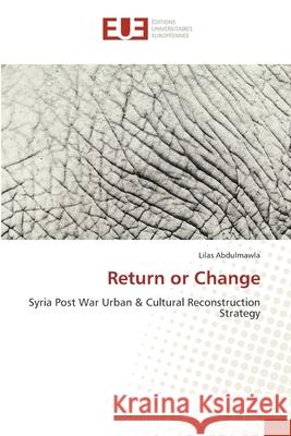 Return or Change Abdulmawla, Lilas 9786202282376 Éditions universitaires européennes - książka