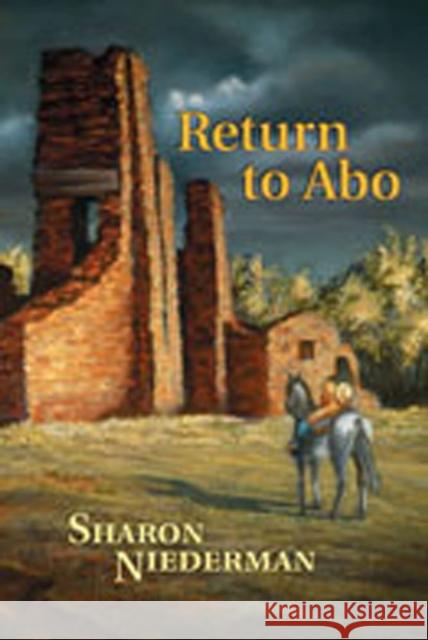 Return to Abo: A Novel of the Southwest Niederman, Sharon 9780826337207 University of New Mexico Press - książka