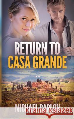 Return to Casa Grande Michael Carlon 9780997983920 Vertigo Partners, LLC - książka