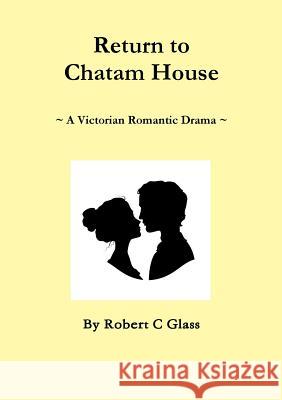 Return to Chatam House Robert C Glass 9781291936599 Lulu Press Inc - książka