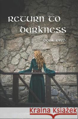 Return to Darkness Nicole Bailey 9781479264001 Createspace Independent Publishing Platform - książka