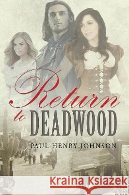 Return to Deadwood Paul Henry Johnson 9781633386594 Fulton Books - książka