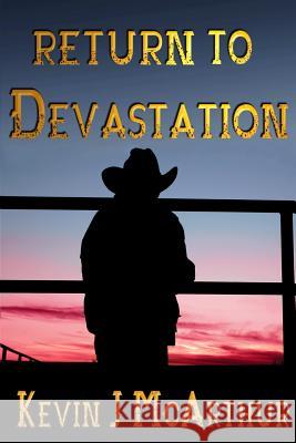 Return to Devastation Kevin J. McArthur 9781514877647 Createspace - książka