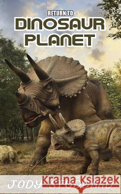 Return To Dinosaur Planet Studdard, Jody 9781484951415 Createspace - książka