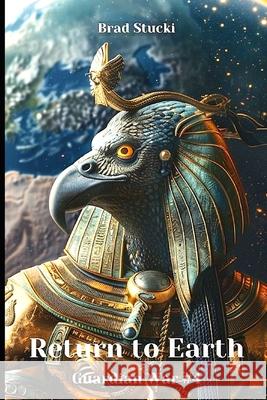 Return to Earth: Guardian War #4; A Gateway Adventure Brad Stucki 9781079389005 Independently Published - książka