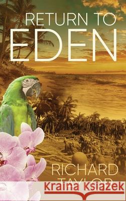 Return To Eden Richard Taylor 9781647539337 Urlink Print & Media, LLC - książka