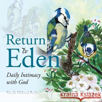 Return to Eden: Daily Intimacy with God Neeala Maharaj-Racha 9781664221802 WestBow Press - książka
