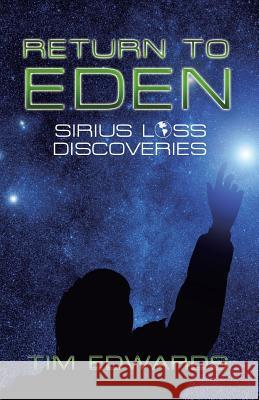 Return to Eden: Sirius Loss Discoveries Tim Edwards 9781512741490 WestBow Press - książka