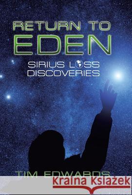 Return to Eden: Sirius Loss Discoveries Tim Edwards 9781512741513 WestBow Press - książka