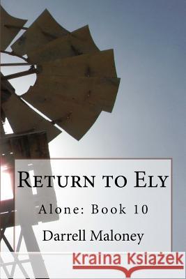 Return to Ely: Alone: Book 10 Darrell Maloney Allison Chandler 9781720463016 Createspace Independent Publishing Platform - książka