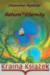 Return to Eternity: Dreamtime Mysteries Jenni Barnett 9780648679882 Barnett Books