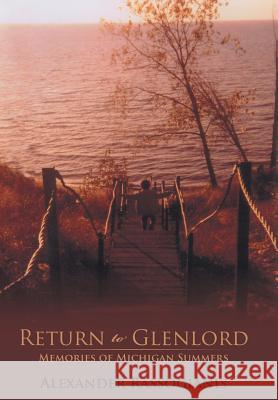 Return to Glenlord: Memories of Michigan Summers Rassogianis, Alexander 9781475992274 iUniverse.com - książka